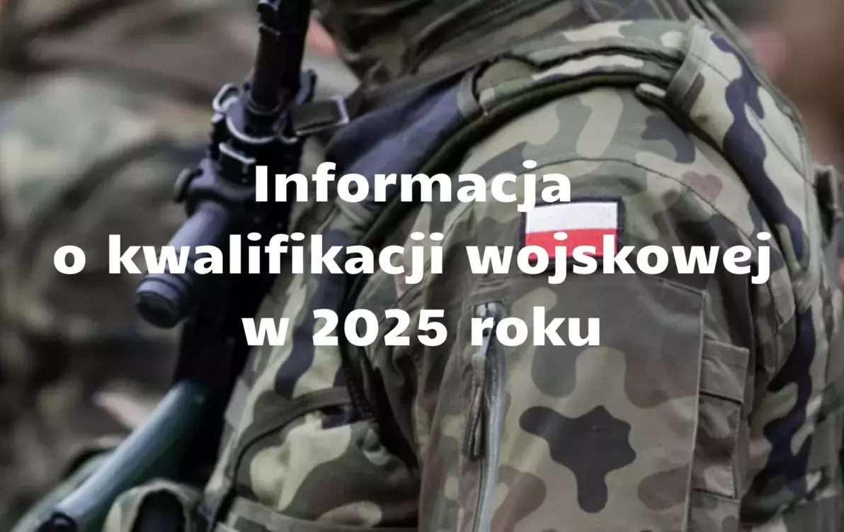 Zdjęcie do Informacja o kwalifikacji wojskowej w 2025 roku