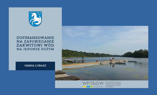 Zdjęcie do Dofinansowanie na zapobieganie zakwitowi w&oacute;d na Jeziorze Dużym w Lubaszu