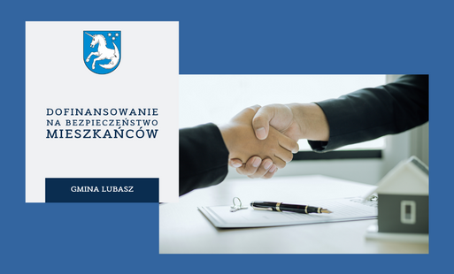 Zdjęcie do Gmina Lubasz z dofinansowaniem na bezpieczeństwo mieszkańc&oacute;w