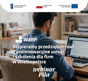 Zdjęcie do Wsparcie dla przedsiębiorc&oacute;w z Wielkopolski. Bezpłatne webinarium o dofinansowaniach na rozw&oacute;j firm