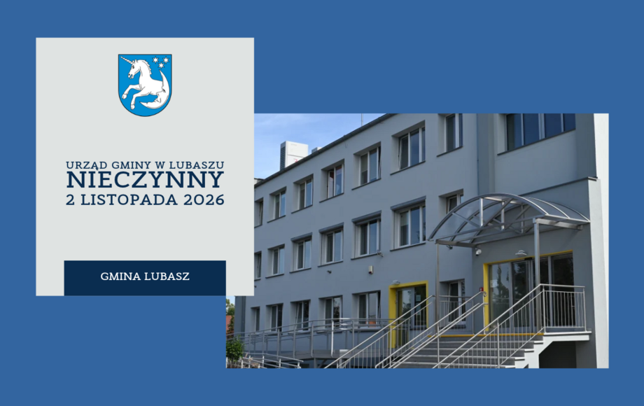 Urząd Gminy w Lubaszu będzie nieczynny 2 listopada