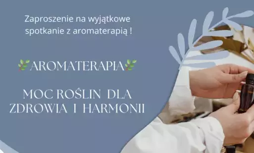 Zdjęcie do Zapraszamy na Aromaterapie - moc roślin dla zdrowia i harmonii 