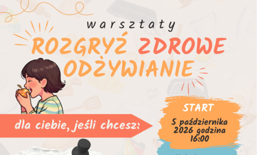 Zdjęcie do Warsztaty &bdquo;Rozgryź zdrowe odżywianie&rdquo;